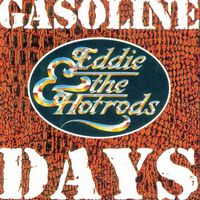 Eddie & The Hot Rods - Gasoline Days