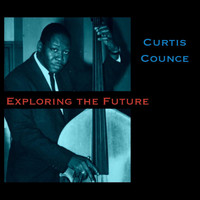 Curtis Counce - Exploring the Future
