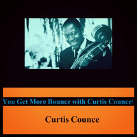 Curtis Counce - You Get More Bounce with Curtis Counce!