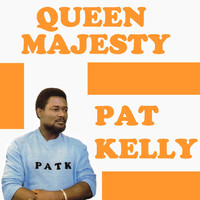 Pat Kelly - Queen Majesty