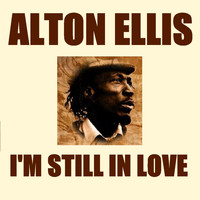 Alton Ellis - I'm Still in Love