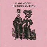Clyde Moody - The Good Ol' Days
