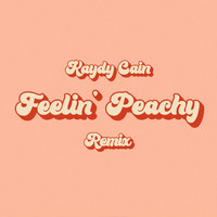 Kaydy Cain - Feelin Peachy (Remix)