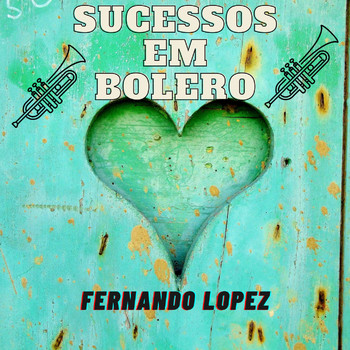 Fernando Lopez - Sucessos Em Bolero
