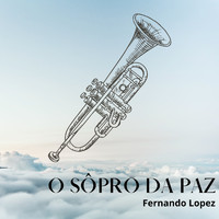 Fernando Lopez - O Sôpro da Paz