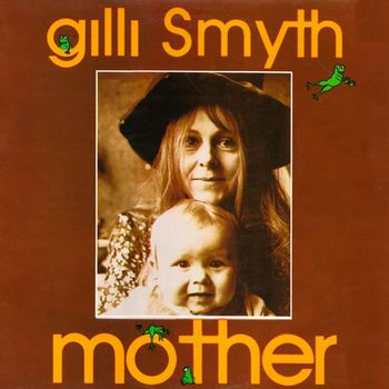 Gilli Smyth - Mother