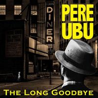 Pere Ubu - What I Heard on the Pop Radio