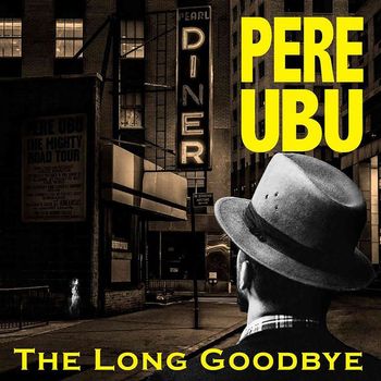 Pere Ubu - What I Heard on the Pop Radio