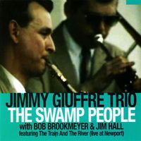 Jimmy Giuffre Trio - The Swamp People