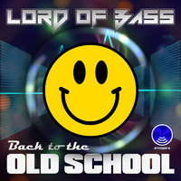 Lord Of Bass - Lord Of Bass - Back TO THE OLD SCHOOL
