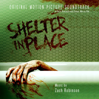 Zach Robinson - Shelter in Place (Original Motion Picture Soundtrack)