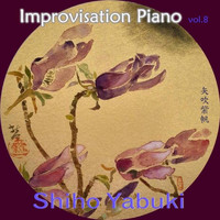Shiho Yabuki - Improvisation Piano Vol.8