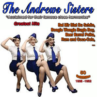 The Andrews Sisters - The Andrews Sisters: Acclaimed for their famous close harmonies - Boogie Woogie Bugle Boy