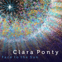 Clara Ponty - Face to the Sun (Deluxe)
