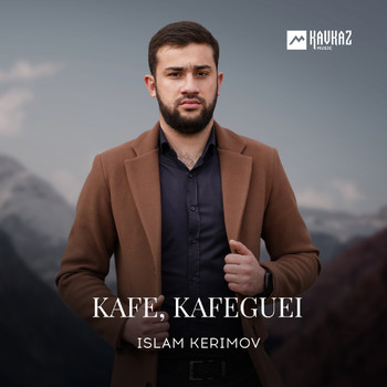 Islam Kerimov - Kafe, kafeguei