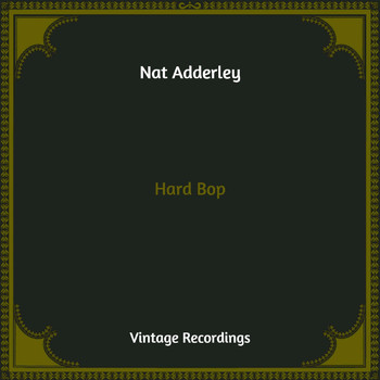Nat Adderley - Hard Bop (Hq Remastered)