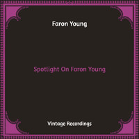 Faron Young - Spotlight On Faron Young (Hq Remastered)