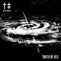A$CII DAGGER - South of Hell (Explicit)