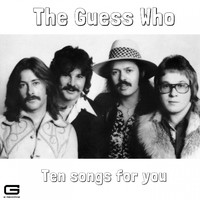 The Guess Who - Ten Songs for you
