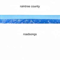 Raintree County - Roadsongs