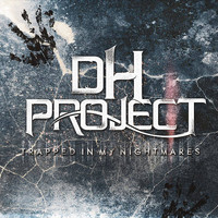 Dh Project - Trapped in Nightmares (Explicit)