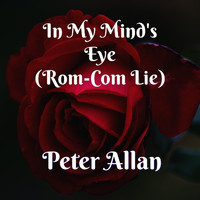 Peter Allan - In My Mind's Eye (Rom-Com Lie)