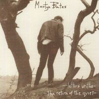 Martyn Bates - Letters Written / The Return of the Quiet