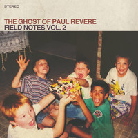 The Ghost of Paul Revere - Field Notes, Vol. 2