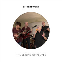 BitterSweet - Those Kind of People