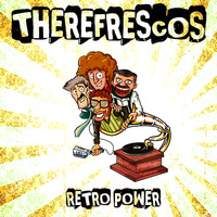 The Refrescos - Retro Power (Explicit)