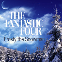 The Fantastic Four - Frosty The Snowman