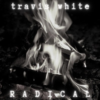 Travis White - Radical