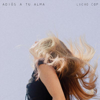 Licho Cop - Adiós a Tu Alma