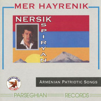 Nersik Ispiryan - Armenian Patriotic Songs: Mer Hayrenik