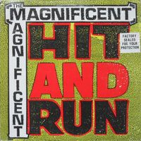 The Magnificent - Hit and Run