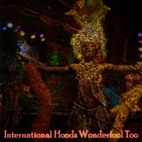 International Hoods - Wonderfool Too