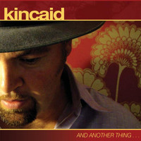 Kincaid - And Another Thing...