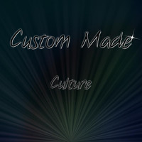 Custom Made - Culture