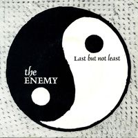 The Enemy - Last But Not Least