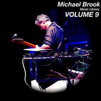 Michael Brook - Music Library, Vol. 9