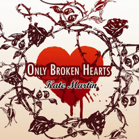 Kate Martin - Only Broken Hearts