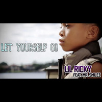 Lil Ricky - Let Yourself Go (feat. Mr. Smilez)