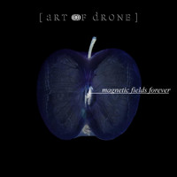 Art Of Drone - Magnetic Fields Forever
