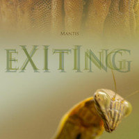 Mantis - Exiting (Explicit)