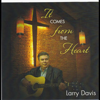 Larry davis - It Comes From the Heart