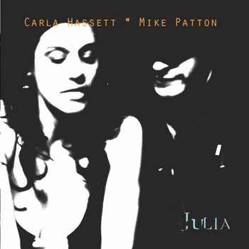 Carla Hassett - Julia (feat. Mike Patton)