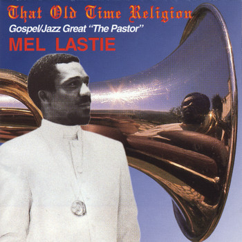 Mel Lastie - That Old Time Religion