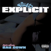 Gilles - Explicit (feat. Bau Down)
