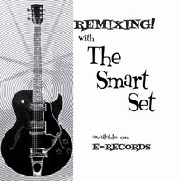 The Smart Set - Remixing with The Smart Set