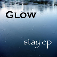 Glow - Stay - EP